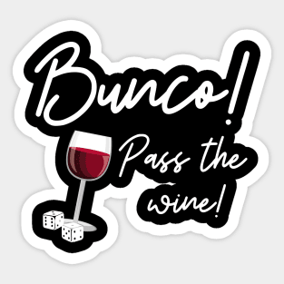 Bunco Pass the Wine Dice Game Night Shirt Hoodie Sweatshirt Sticker